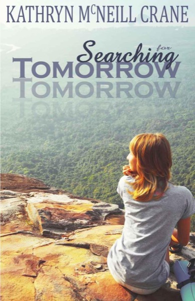 Searching for Tomorrow (Tomorrows) by Kathryn McNeill Crane