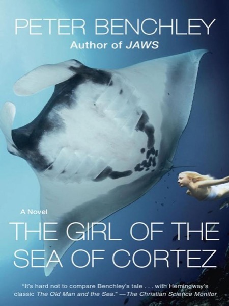 The Girl of the Sea of Cortez: A Novel by Peter Benchley