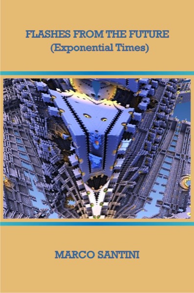 Flashes from the Future (Exponential Times) by Marco Santini