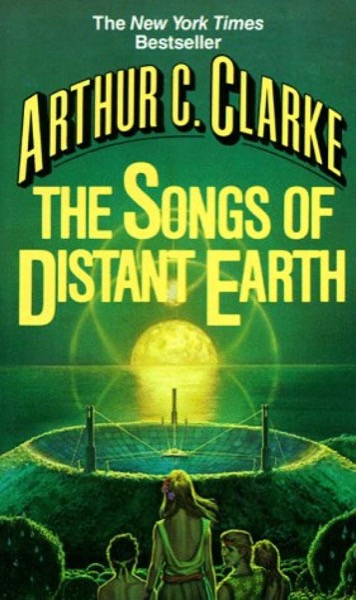 The Songs of Distant Earth by Arthur C. Clarke