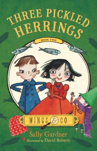 Three Pickled Herrings: Book Two by Sally Gardner