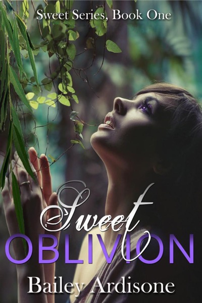 Sweet Oblivion (Sweet Series #1) by Bailey Ardisone