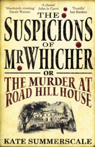 The Suspicions of Mr. Whicher by Kate Summerscale