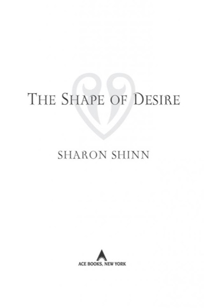 The Shape of Desire by Sharon Shinn