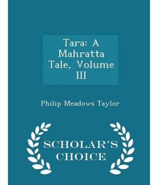 Tara: A Mahratta Tale by Meadows Taylor