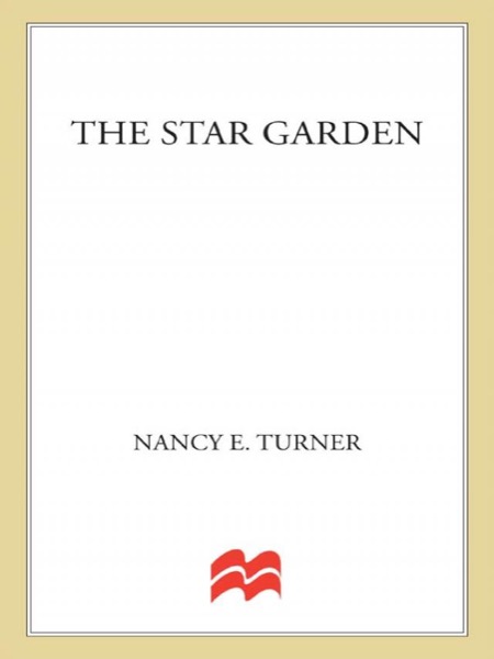 The Star Garden by Nancy E. Turner