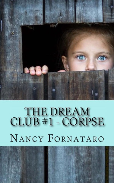 The Dream Club #1 - Corpse by Nancy Fornataro