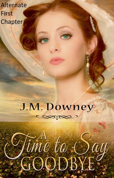 A Time to Say Goodbye: Alternate First Chapter Michael's Perspective by J.M. Downey