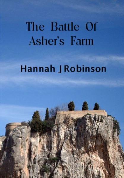 The Battle of Ashers Farm by Hannah Robinson