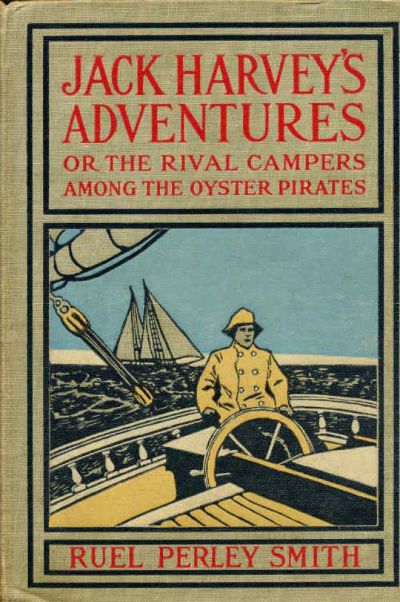 Jack Harvey's Adventures; or, The Rival Campers Among the Oyster Pirates by Gabrielle E. Jackson