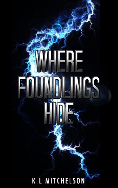 Where Foundlings Hide by KL Mitchelson