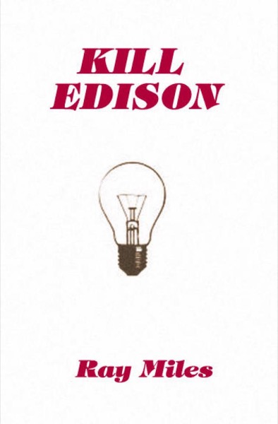 Kill Edison by Ray Miles