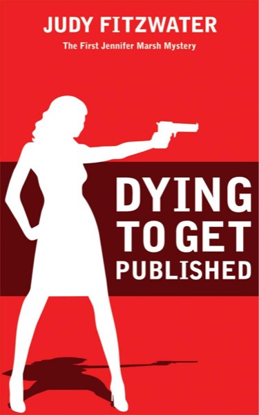 Dying to Get Published by Judy Fitzwater