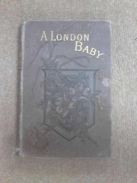 A London Baby: The Story of King Roy by L. T. Meade