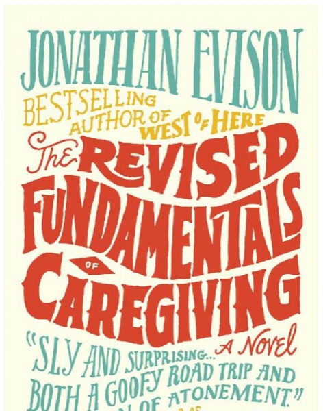 The Revised Fundamentals of Caregiving by Jonathan Evison