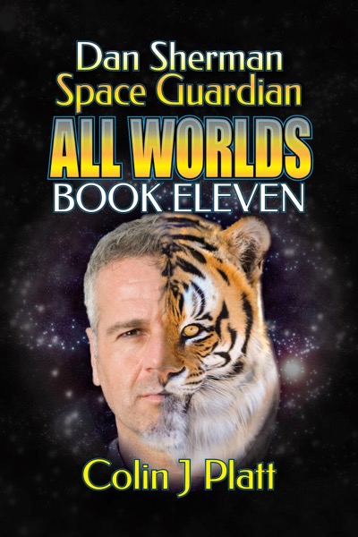 Dan Sherman Space Guardian All Worlds Book Eleven by Colin J Platt