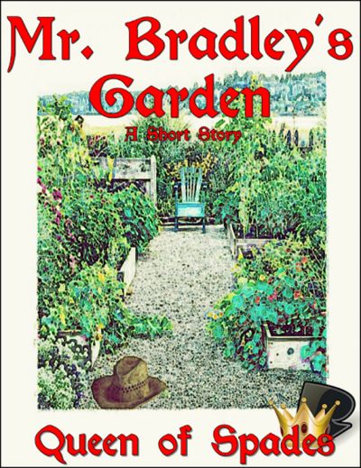 Mr. Bradley's Garden (a short story) by Queen of Spades