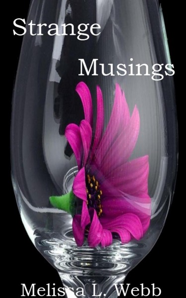 Strange Musings by Melissa L. Webb