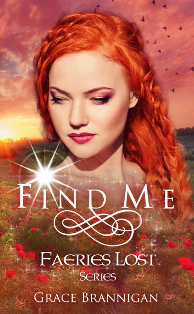 Find Me: Faeries Lost by Grace Brannigan