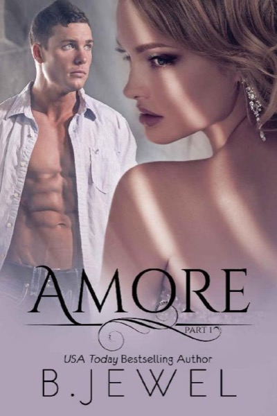 Amore: Part 1 by Bella Jewel