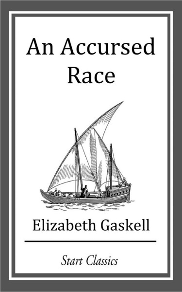 An Accursed Race by Elizabeth Gaskell