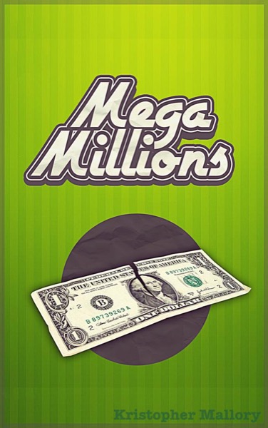 Mega Millions by Kristopher Mallory