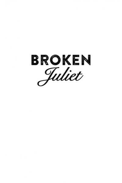 Broken Juliet by Leisa Rayven