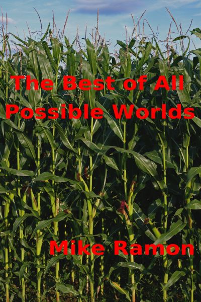 The Best of All Possible Worlds by Mike Ramon