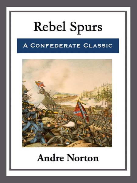 Rebel Spurs by Andre Norton