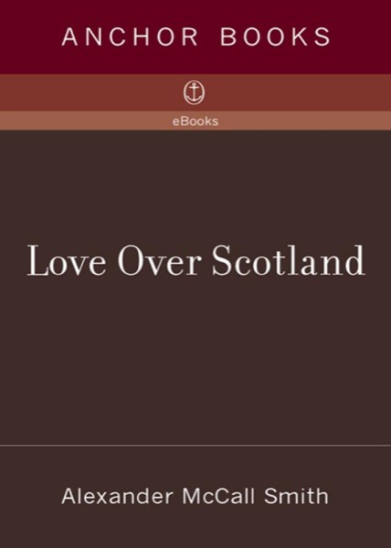 Love Over Scotland by Alexander McCall Smith