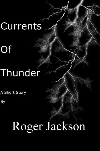 Currents of Thunder by Roger Jackson