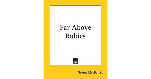 Far Above Rubies by George MacDonald