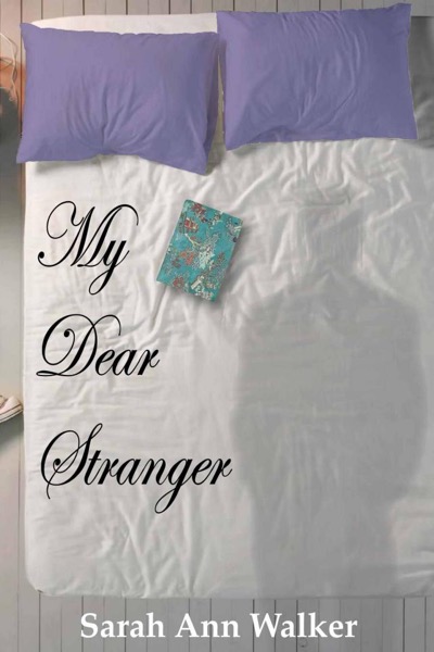 My Dear Stranger by Sarah Ann Walker