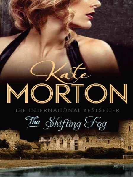 The Shifting Fog by Kate Morton