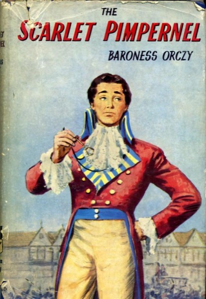 The Scarlet Pimpernel by Baroness Emmuska Orczy Orczy