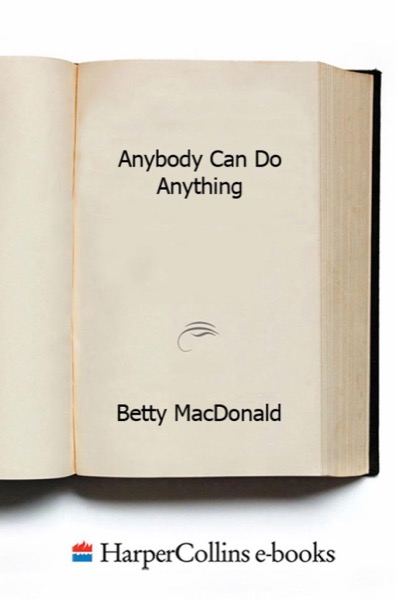 Anybody Can Do Anything by Betty Macdonald