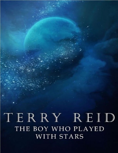 The Boy Who Played With Stars by Terry Reid