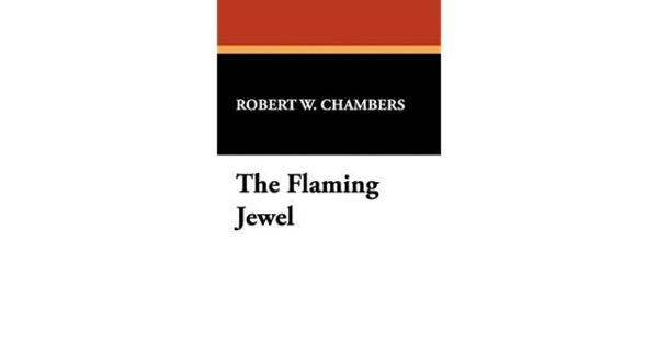 The Flaming Jewel by Robert W. Chambers