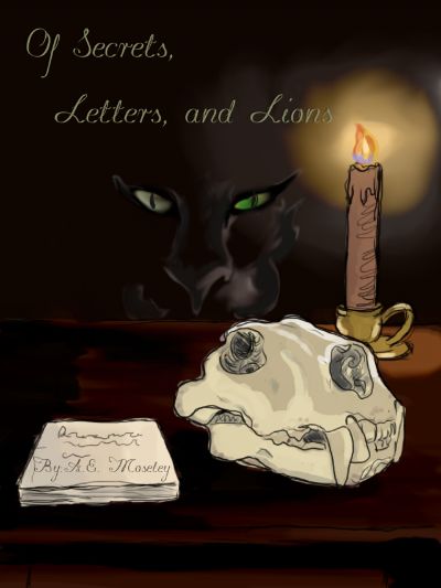 Of Secrets, Letters, and Lions by A.E. Moseley