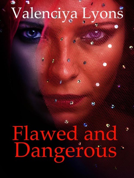 Flawed and Dangerous #1 by Valenciya Lyons