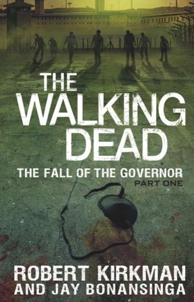 The Fall of the Governor: Part One by Jay Bonansinga