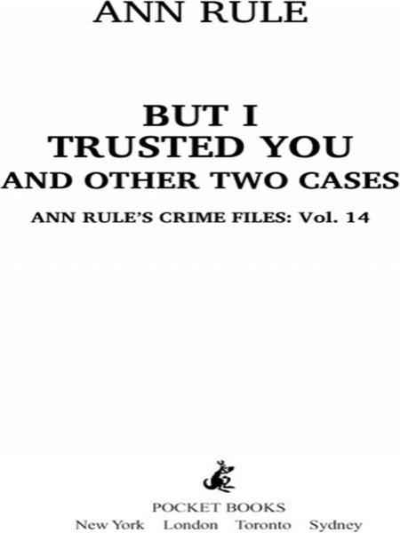 But I Trusted You and Other True Cases by Ann Rule