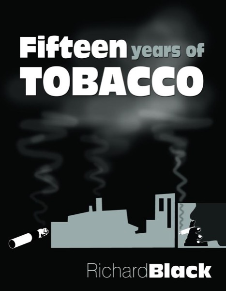 Fifteen Years of Tobacco by Richard Black