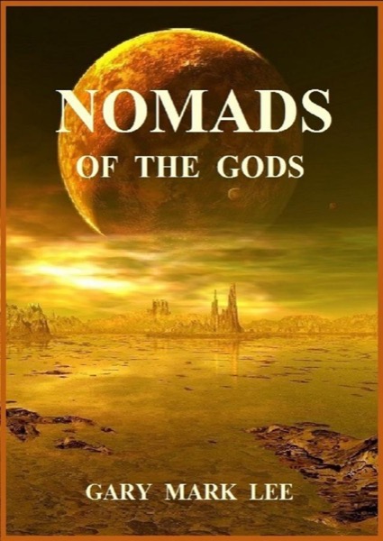 Nomads of the Gods by Gary Mark Lee