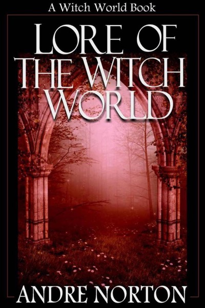 Lore of Witch World (Witch World Collection of Stories) (Witch World Series) by Andre Norton