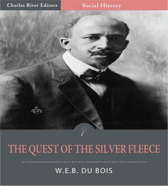 The Quest of the Silver Fleece: A Novel by W. E. B. Du Bois