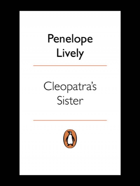 Cleopatra's Sister by Penelope Lively