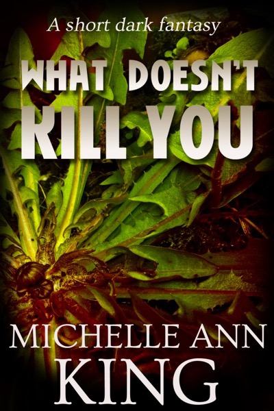 What Doesn't Kill You