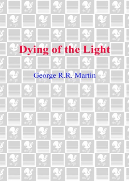 Dying of the Light by George R. R. Martin