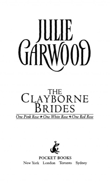 The Clayborne Brides(2-4): One Pink Rose, One White Rose, One Red Rose by Julie Garwood